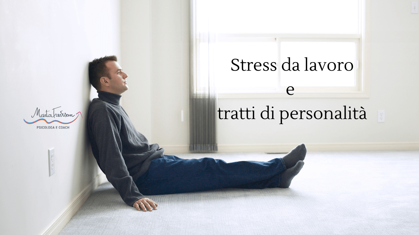 stress lavoro personalità marta trevisan psicologa